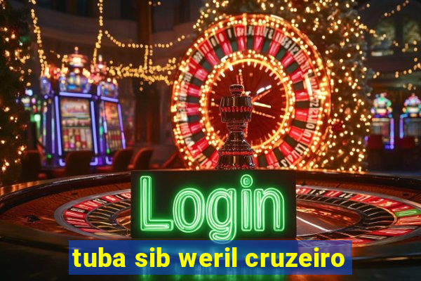 tuba sib weril cruzeiro